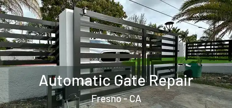 Automatic Gate Repair Fresno - CA