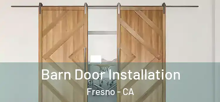 Barn Door Installation Fresno - CA