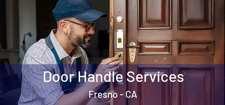 Door Handle Services Fresno - CA