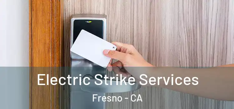Electric Strike Services Fresno - CA