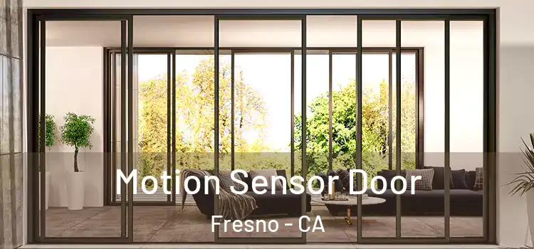 Motion Sensor Door Fresno - CA
