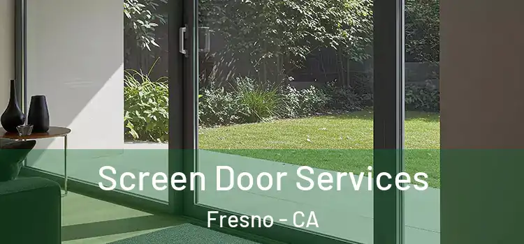 Screen Door Services Fresno - CA
